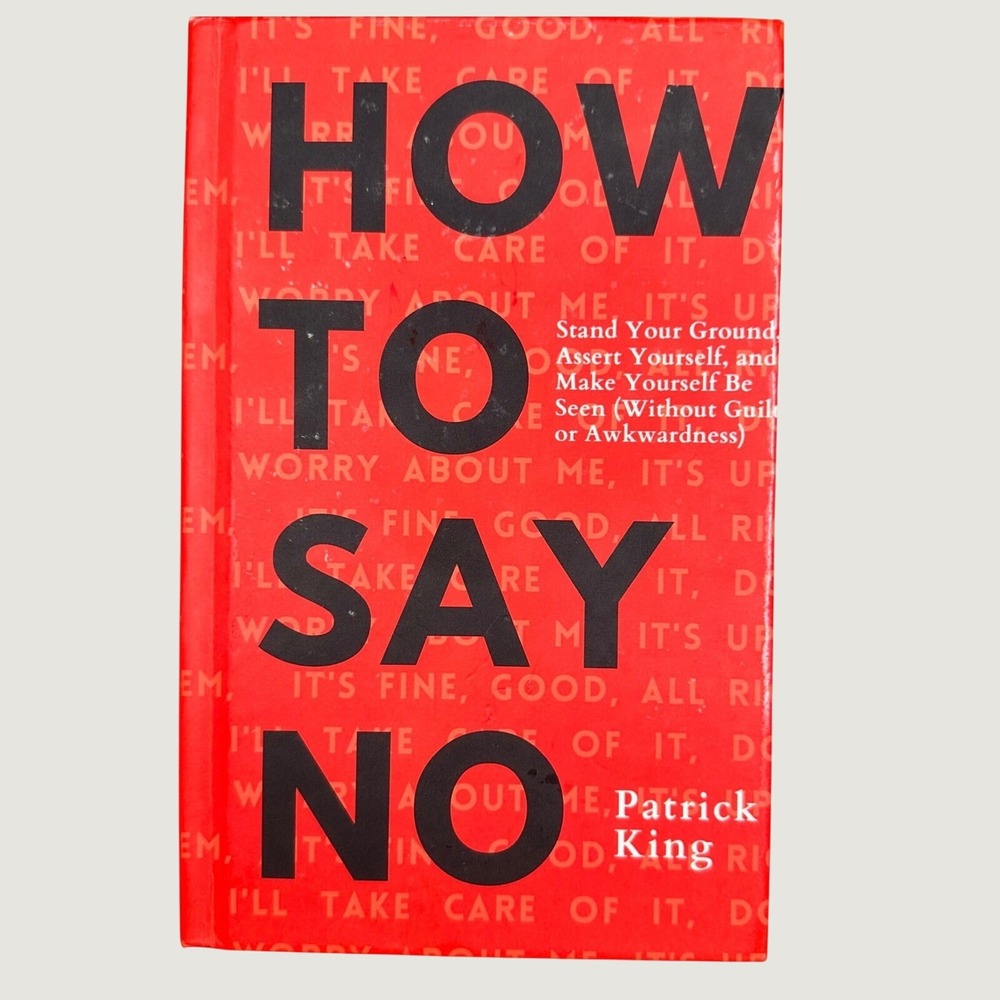 How to Say No Patrick King Assertiveness Personal Growth Self Help Book Red
